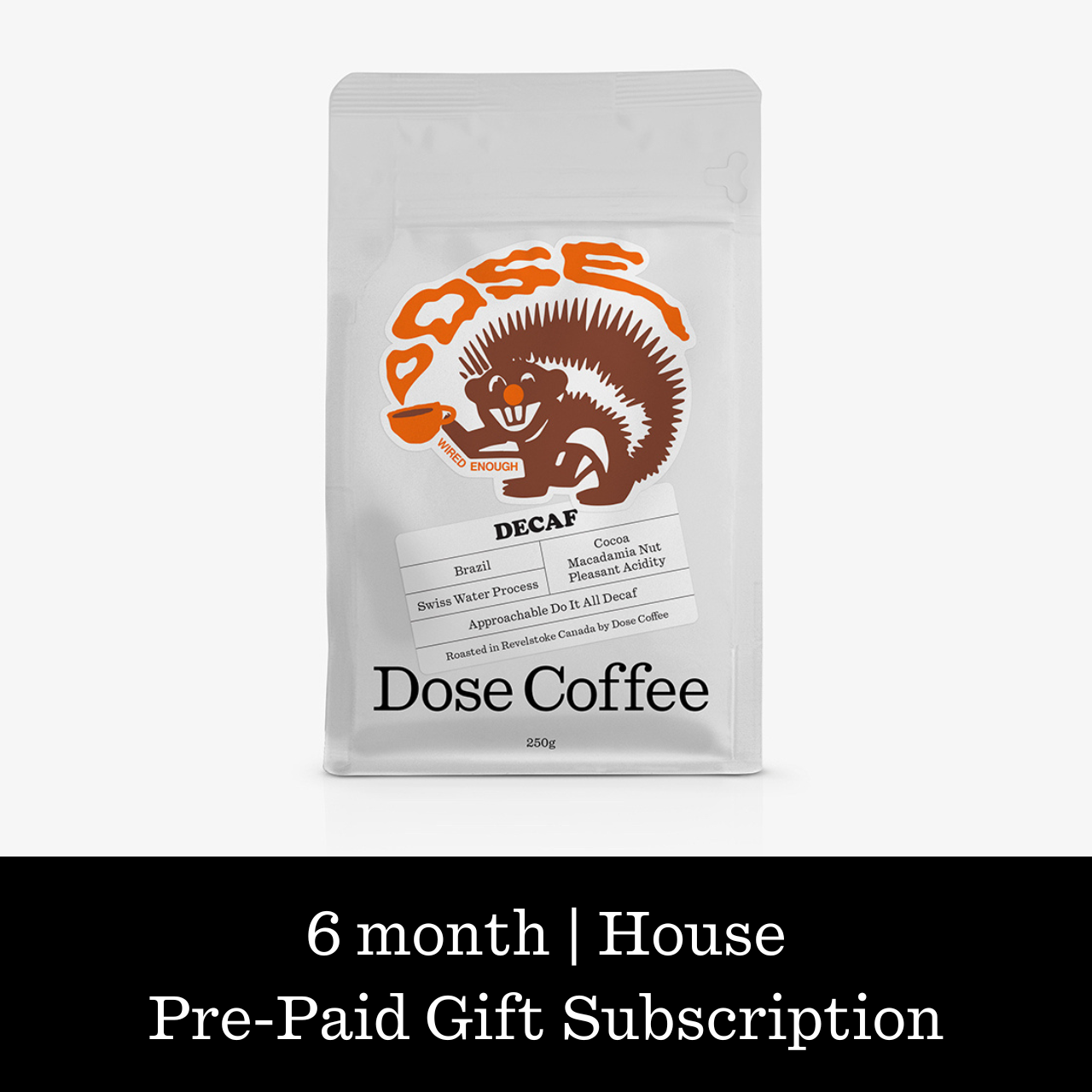 6 Month | House | Pre-Paid Gift Subscription